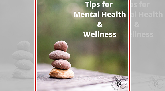 Tips for Mental Health & Wellness